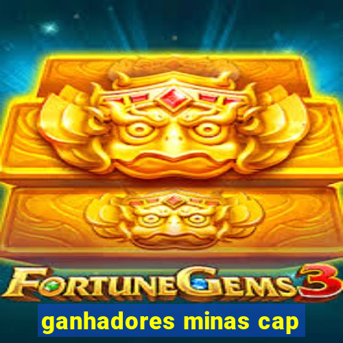 ganhadores minas cap